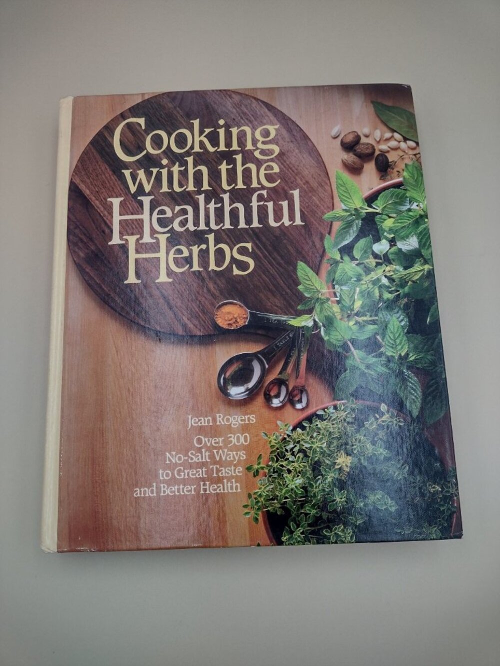 Cooking With The Healthful Herbs By Jean Rogers Hardcover 1980 Rodale Press